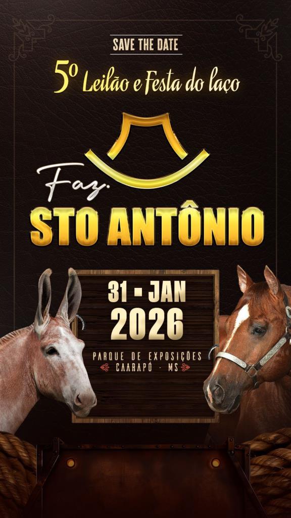 Onde a coragem vira legado: o sonho da Fazenda Santo Antônio que virou o leilão mais aguardado de Caarapó